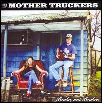 The Mother Truckers - Broke, Not Broken lyrics