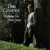Tim Graves - Walking on New Grass lyrics
