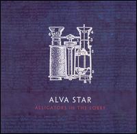 Alva Star - Alligators in the Lobby lyrics
