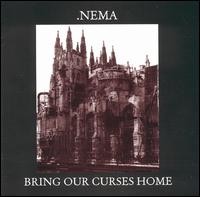 .Nema - Bring Our Curses Home lyrics
