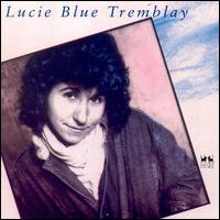 Lucie Blue Tremblay - Lucie Blue Tremblay lyrics