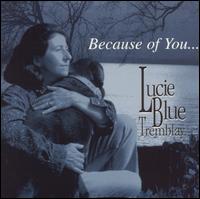 Lucie Blue Tremblay - Because of You lyrics