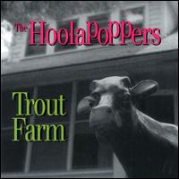 The Hoolapoppers - Trout Farm lyrics