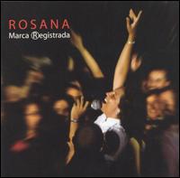 Rosana - Marca Registrada [live] lyrics