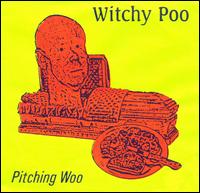 Witchy Poo - Pitching Woo lyrics