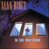 Alan Bibey - In the Blue Room lyrics