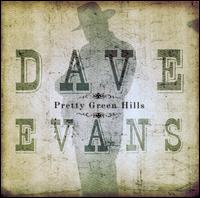 Dave Evans - Pretty Green Hills lyrics