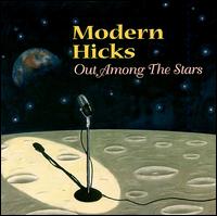 Modern Hicks - Out Among the Stars lyrics