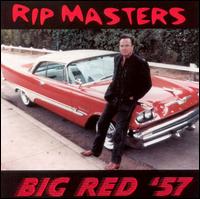 Rip Masters - Big Red 57 lyrics