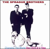 Sprague Brothers - Changing the World, 1 Chick at a Time lyrics