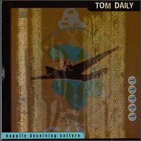 Tom Daily - Happily Deceiving Culture lyrics