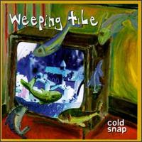 Weeping Tile - Cold Snap lyrics
