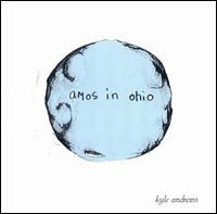 Kyle Andrews - Amos in Ohio lyrics