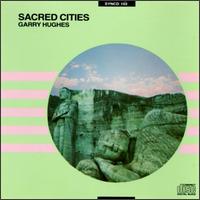 Garry Hughes - Sacred Cities lyrics