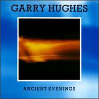 Garry Hughes - Ancient Evenings lyrics
