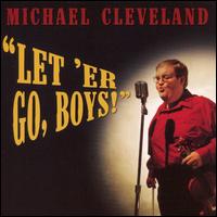 Michael Cleveland - Let 'er Go, Boys lyrics