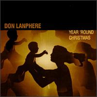 Don Lanphere - Year 'Round Christmas lyrics