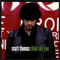 Scott Thomas - Shine Like You lyrics