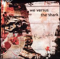 We Versus the Shark - Ruin Everything! lyrics