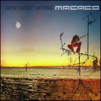 Macaco - Entre Raices y Antenas lyrics