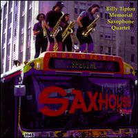 Billy Tipton Memorial Saxophone Quartet - Saxhouse lyrics