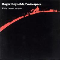 Roger Reynolds - Voicespace: Still (1975)/A Merciful Coincidence (1976) / Eclipse (1979) / the Palace (1 lyrics