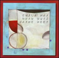 Emily Hay - Emily Hay, Brad Dutz & Wayne Peet lyrics