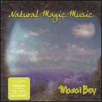 Masai Bey - Natural Magic Music lyrics