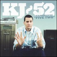 KJ-52 - It's Pronounced "Five Two" lyrics
