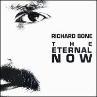 Richard Bone - The Eternal Now lyrics