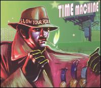 Time Machine - Slow Your Roll lyrics