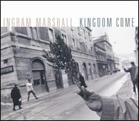 Ingram Marshall - Kingdom Come/Hymnodic Delays/Fog Tropes II lyrics