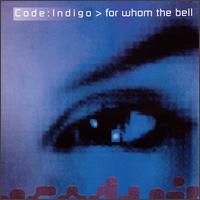 Code Indigo - For Whom the Bell lyrics