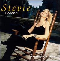Stevie Holland - Do You Ever Dream lyrics