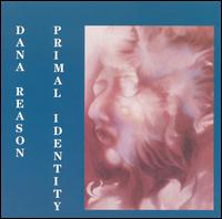 Dana Reason - Primal Identity lyrics