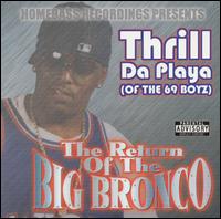 Thrill da Playa - The Return of the Big Bronco lyrics