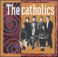 The Catholics - The Catholics lyrics