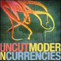 Uncut - Modern Currencies lyrics