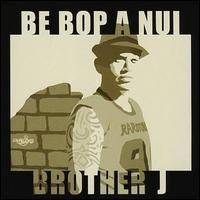 Brother J - Be Bop a Nui lyrics