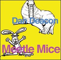 Dan Deacon - Meetle Mice lyrics