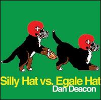 Dan Deacon - Silly Hat Vs. Egale Hat lyrics