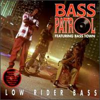 Bass Patrol - Low Rider Bass lyrics