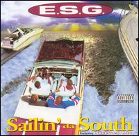 E.S.G. - Sailin' da South lyrics