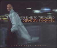 Simon Green - Take Me to the World [live] lyrics
