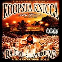 Koopsta Knicca - Da Devil's Playground: Underground Solo lyrics