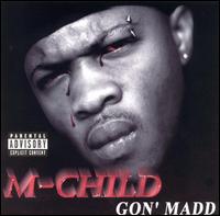 M-Child - Gon' Madd lyrics