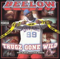 Beelow - Beelow Presents... Thugz Gone Wild [CD & DVD] lyrics
