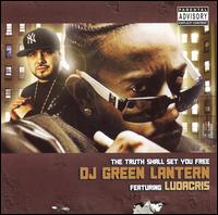 DJ Green Lantern - The Truth Shall Set You Free lyrics