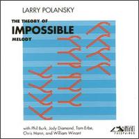 Larry Polansky - The Theory of Impossible Melody lyrics