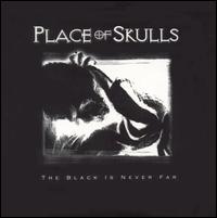 Place of Skulls - The Black Is Never Far lyrics